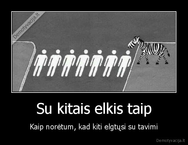 Su kitais elkis taip