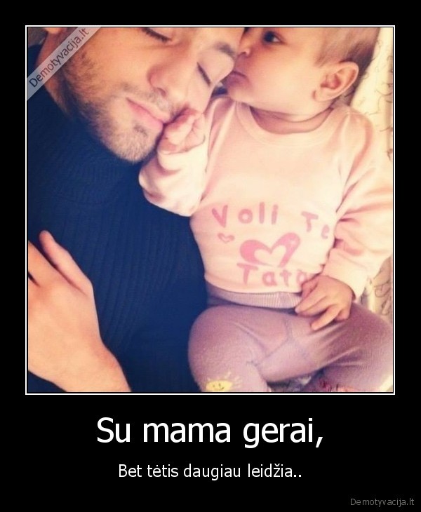 Su mama gerai,