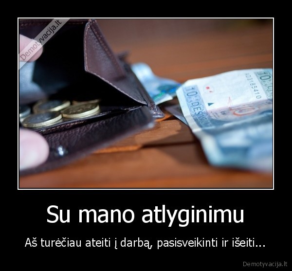 mazas, atlyginimas,maza, alga,juokingas, atlyginimas
