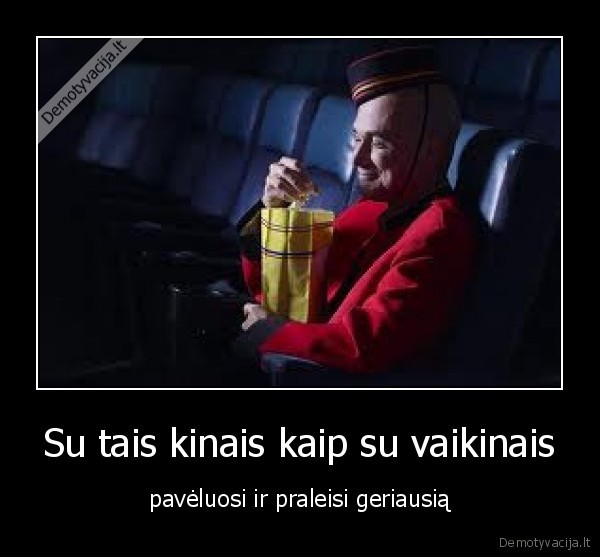 Su tais kinais kaip su vaikinais