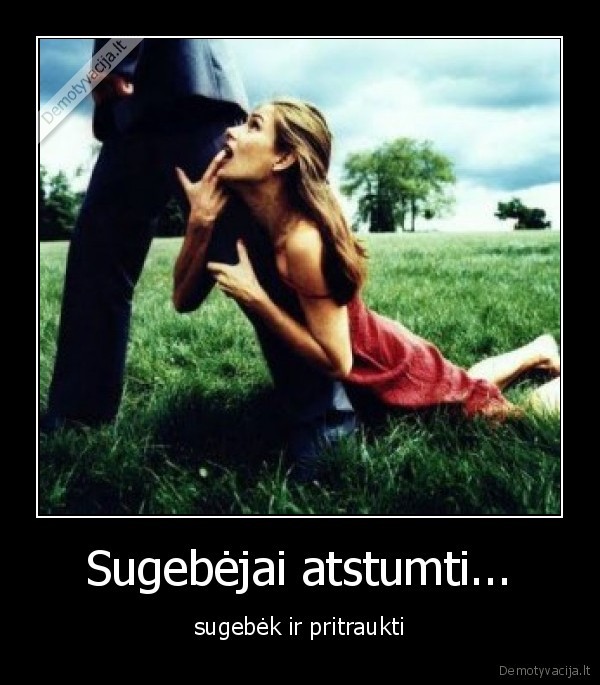 Sugebėjai atstumti...