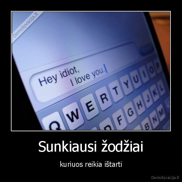Sunkiausi žodžiai