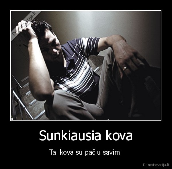 kova,as,pats,sunkiausia