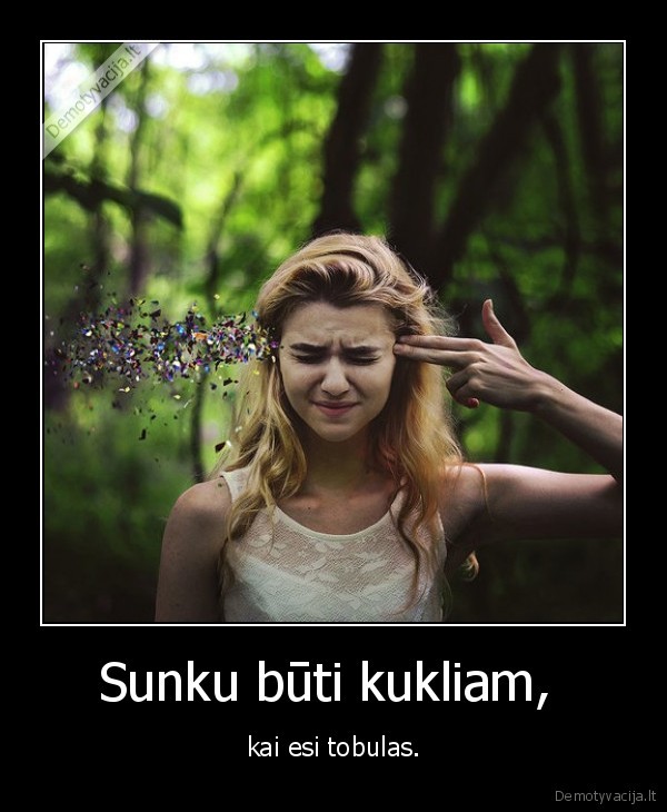 Sunku būti kukliam, 