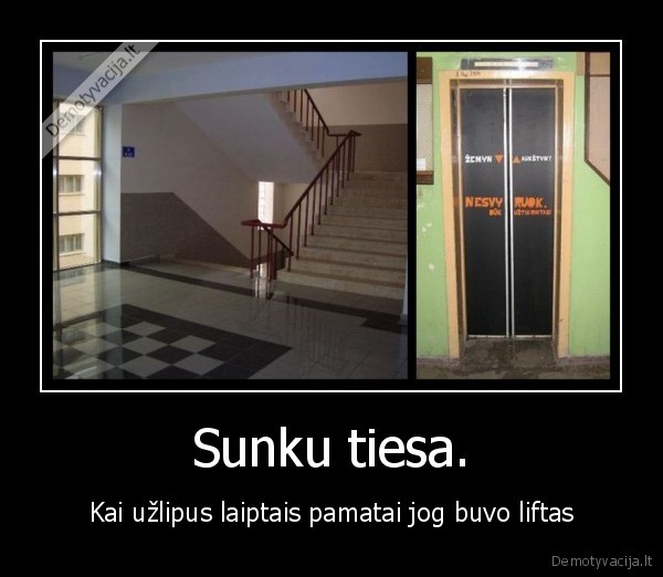 Sunku tiesa.