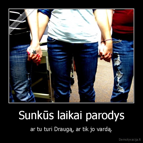 Sunkūs laikai parodys