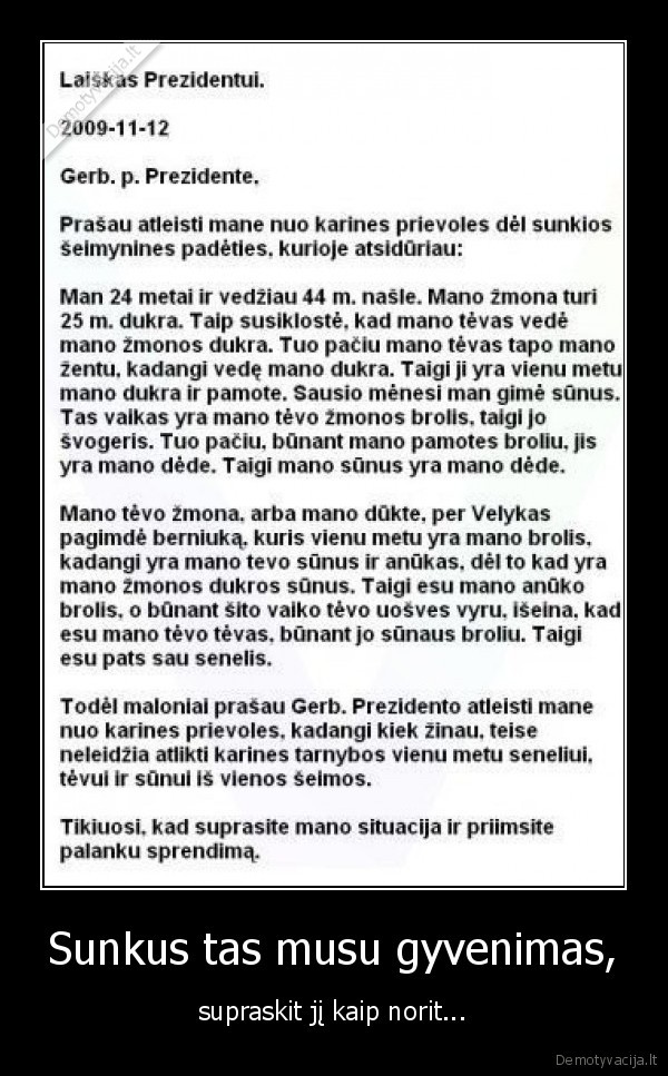 Sunkus tas musu gyvenimas,