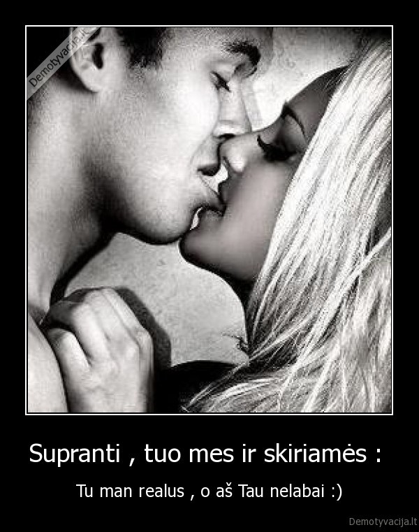 Supranti , tuo mes ir skiriamės : 