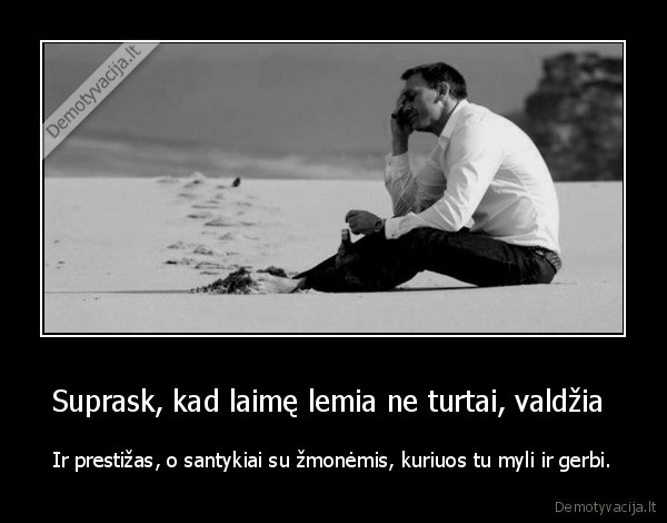 Suprask, kad laimę lemia ne turtai, valdžia 