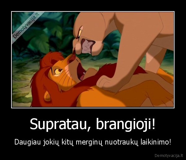 Supratau, brangioji!