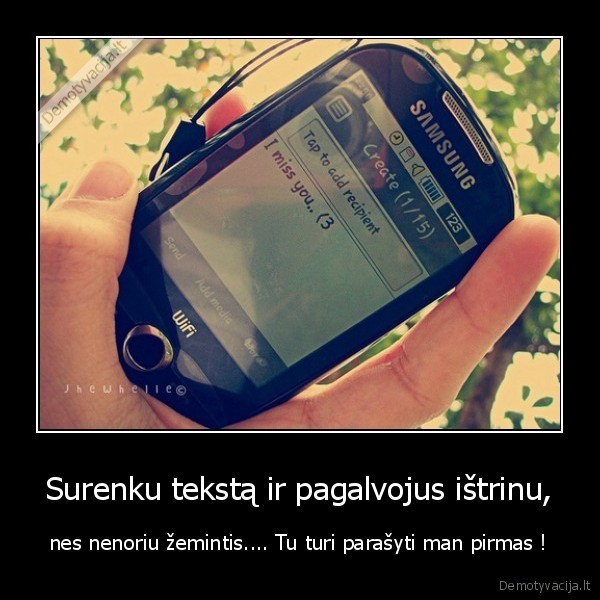 Surenku tekstą ir pagalvojus ištrinu,