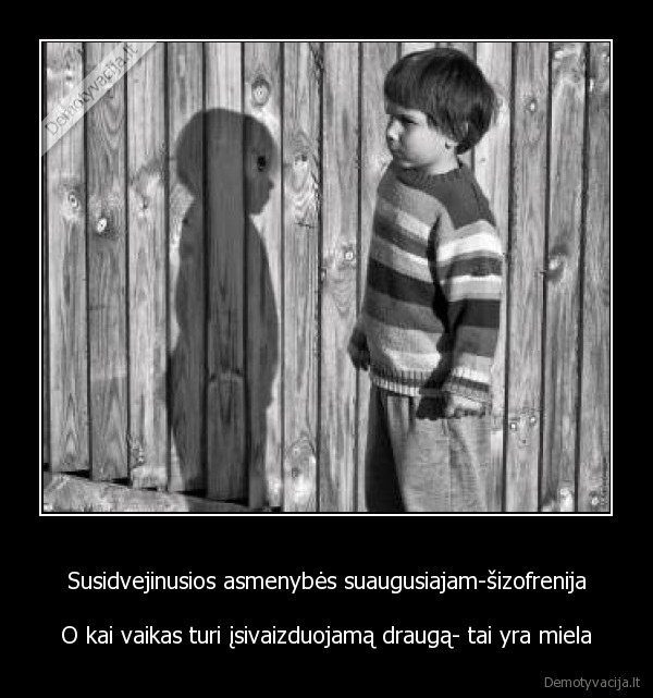Susidvejinusios asmenybės suaugusiajam-šizofrenija