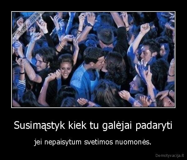 nuomone,padaryti,svetimi
