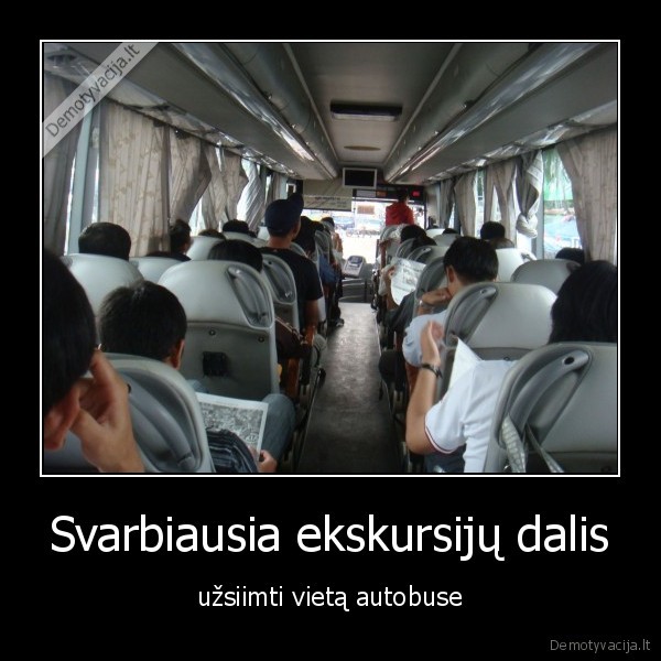 Svarbiausia ekskursijų dalis
