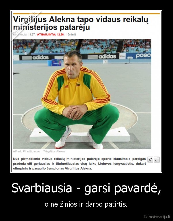 Svarbiausia - garsi pavardė,
