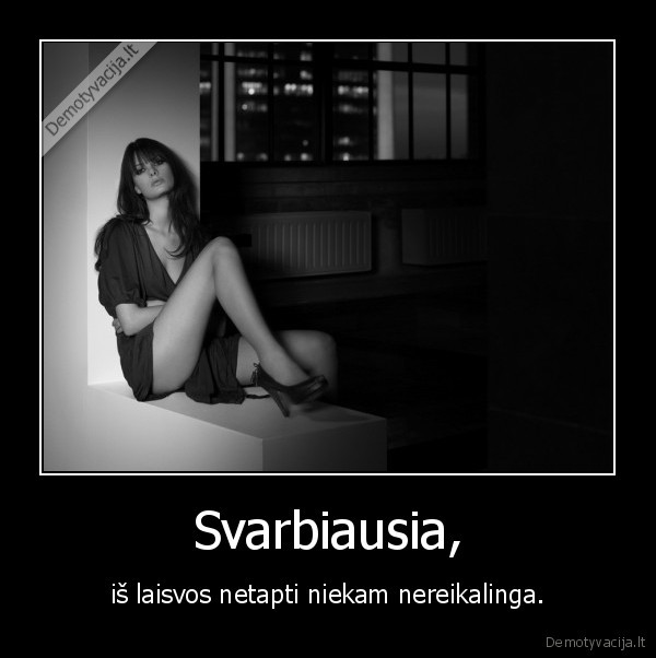 Svarbiausia,