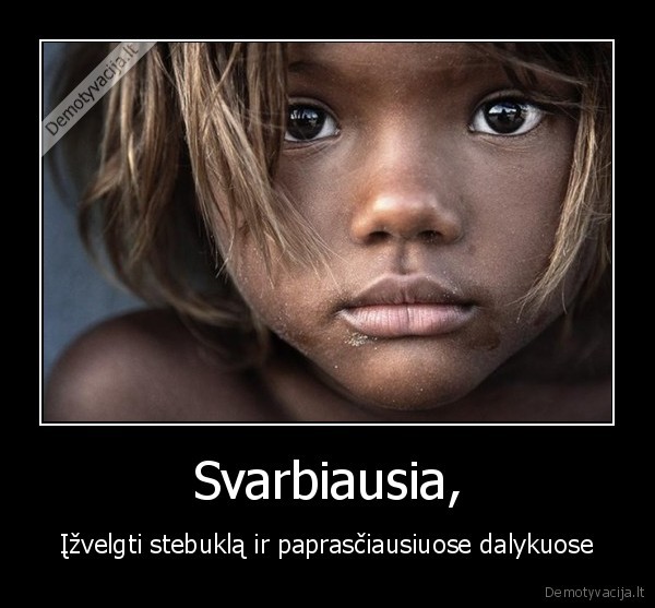 Svarbiausia,