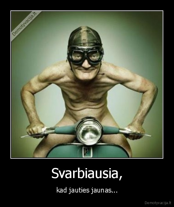 Svarbiausia,