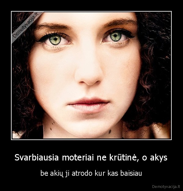 Svarbiausia moteriai ne krūtinė, o akys