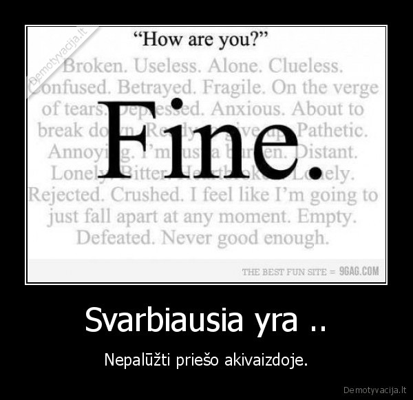 Svarbiausia yra ..