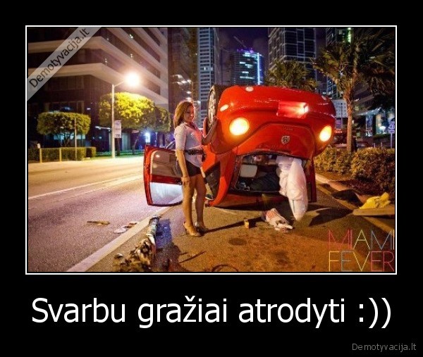 Svarbu gražiai atrodyti :))