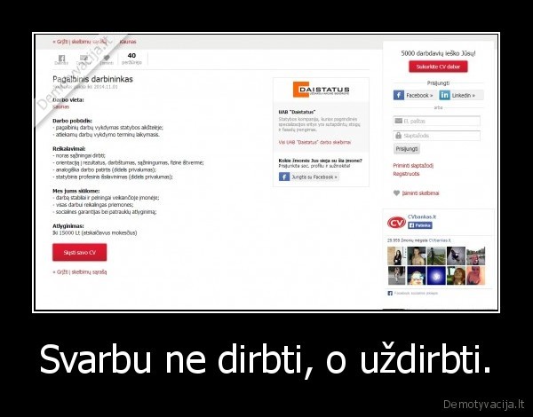 Svarbu ne dirbti, o uždirbti.