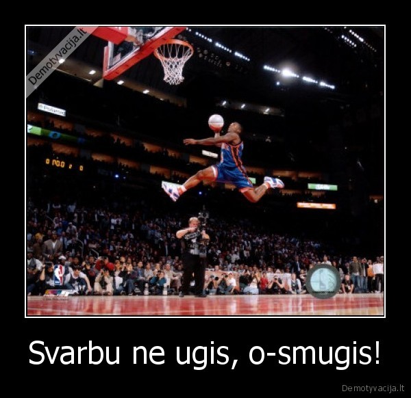 Svarbu ne ugis, o-smugis!