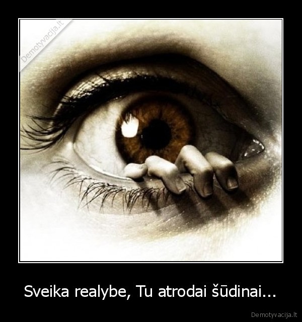 Sveika realybe, Tu atrodai šūdinai...