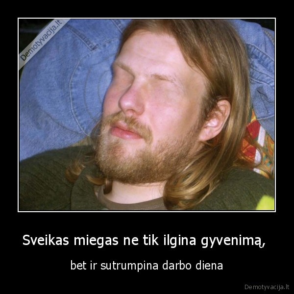 tai, geriau, miegokim