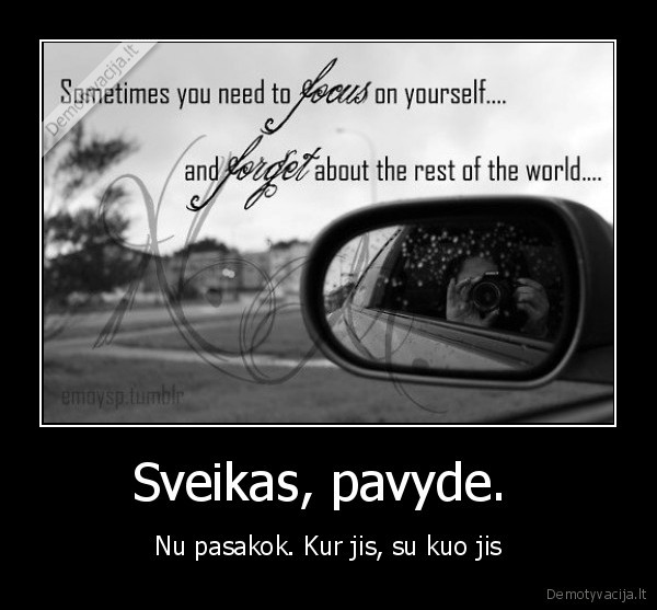 Sveikas, pavyde. 