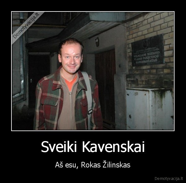Sveiki Kavenskai