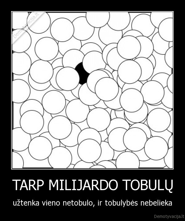 tobulybe,vienas,galia,begalybe