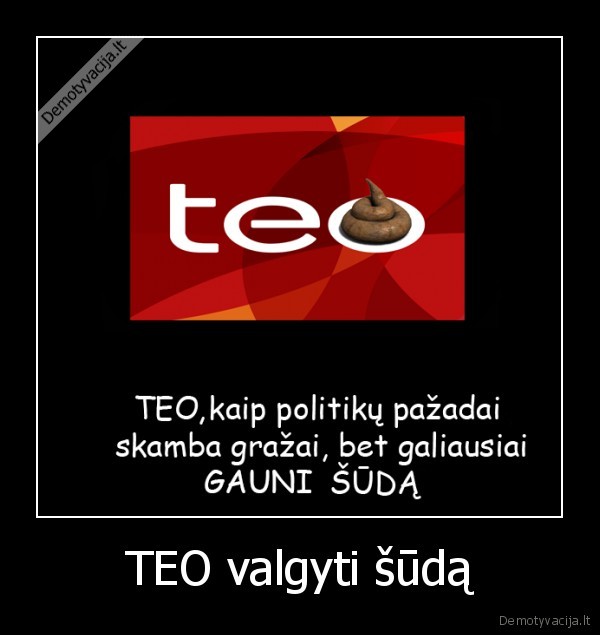TEO valgyti šūdą