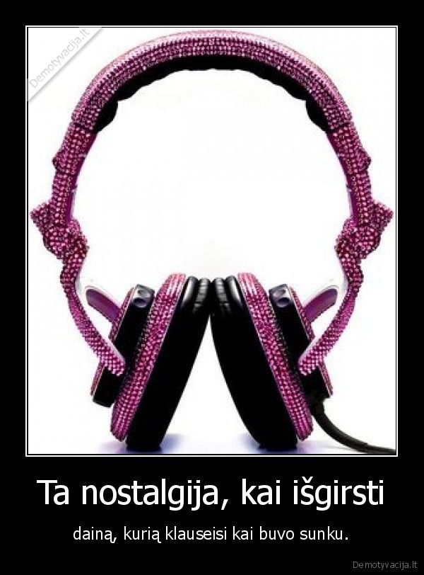 Ta nostalgija, kai išgirsti