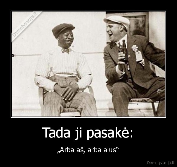 Tada ji pasakė: