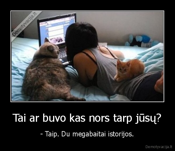 Tai ar buvo kas nors tarp jūsų?