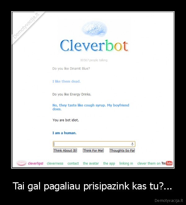 Tai gal pagaliau prisipazink kas tu?...
