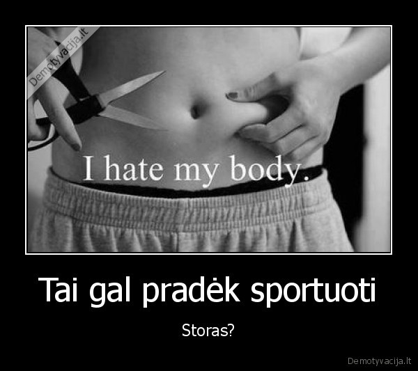 Tai gal pradėk sportuoti