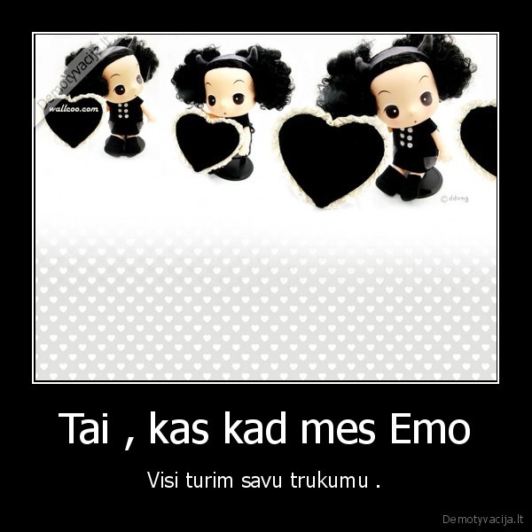 Tai , kas kad mes Emo