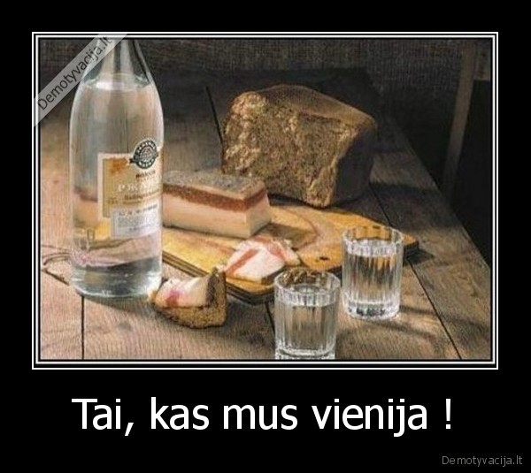 Tai, kas mus vienija !