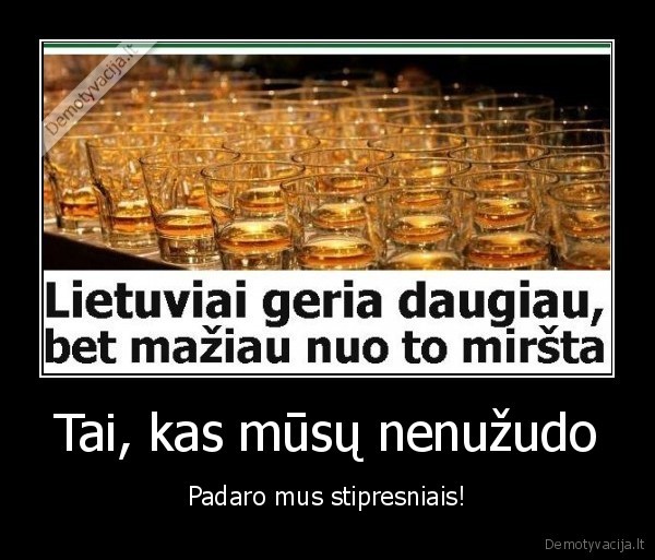 Tai, kas mūsų nenužudo