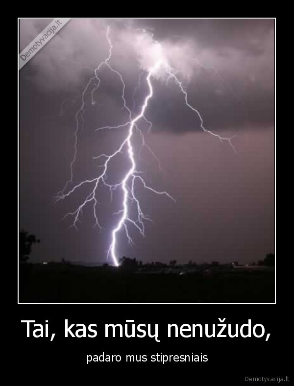 Tai, kas mūsų nenužudo,