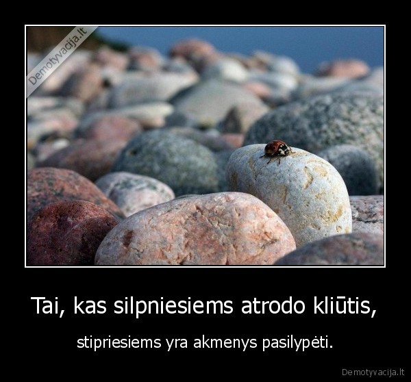 Tai, kas silpniesiems atrodo kliūtis,