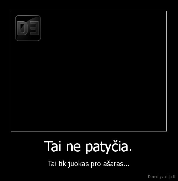 Tai ne patyčia.