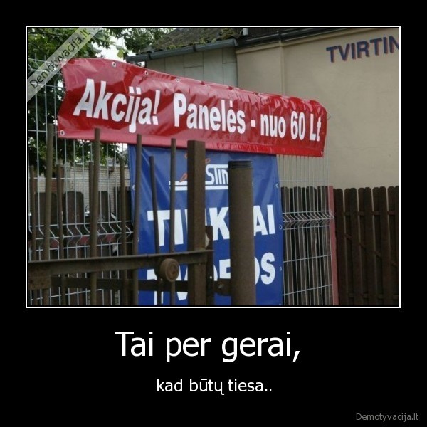 Tai per gerai, 