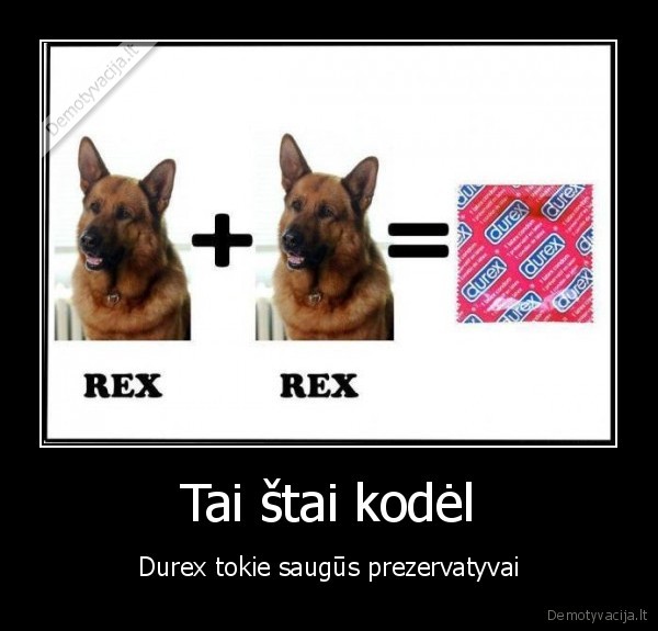 Tai štai kodėl