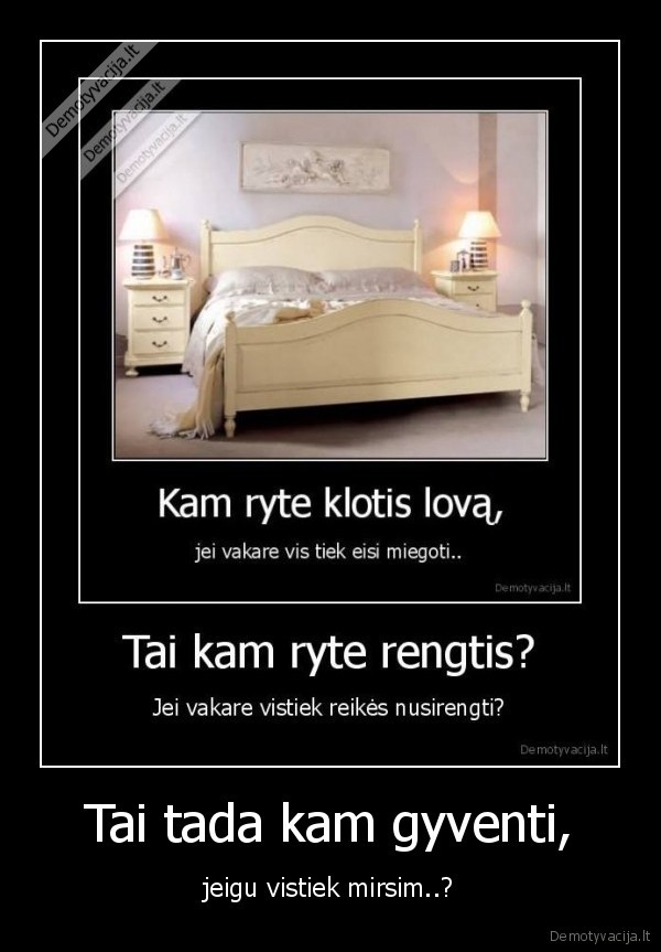 lova,drabuziai,rengtis,gyventi,mirti