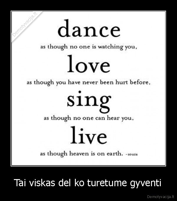 Tai viskas del ko turetume gyventi
