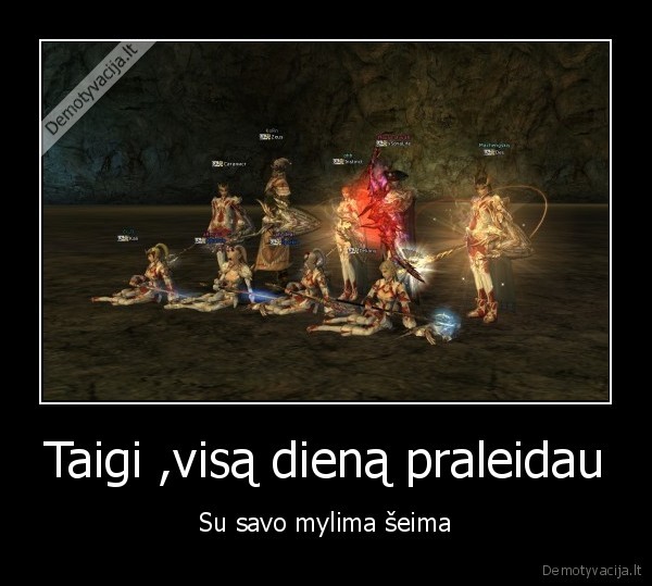Taigi ,visą dieną praleidau