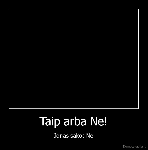 ar, tik, ne, jonas, pasake, ne